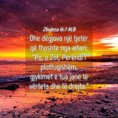 Picture 04 - Zbulesa 16:7 ALB - Dhe dëgjova një tjetër që thoshte nga altari: - Bible Verse Picture