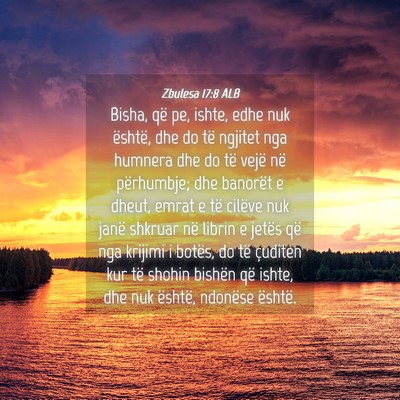 Picture 04 - Zbulesa 17:8 ALB - Bisha, që pe, ishte, edhe nuk është, dhe do - Bible Verse Picture