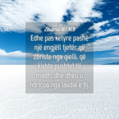 Picture 04 - Zbulesa 18:1 ALB - Edhe pas këtyre pashë një engjëll tjetër që - Bible Verse Picture
