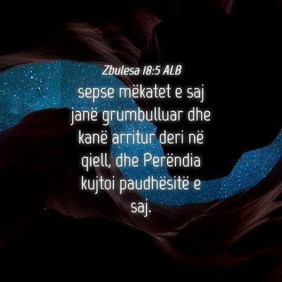 Picture 04 - Zbulesa 18:5 ALB - sepse mëkatet e saj janë grumbulluar dhe kanë - Bible Verse Picture