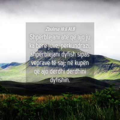Picture 04 - Zbulesa 18:6 ALB - Shpërblejani atë që ajo ju ka bërë juve, - Bible Verse Picture