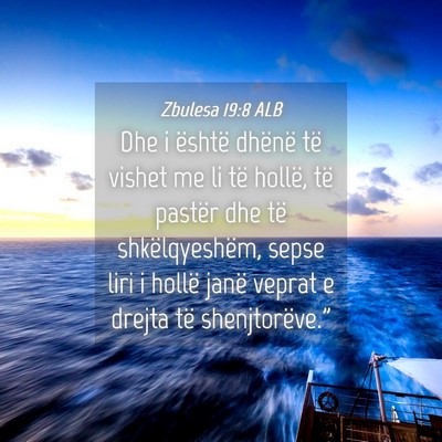 Picture 04 - Zbulesa 19:8 ALB - Dhe i është dhënë të vishet me li të - Bible Verse Picture