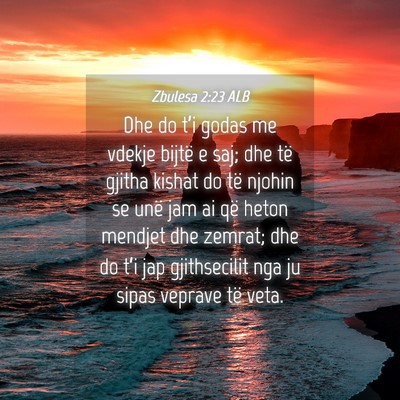 Picture 04 - Zbulesa 2:23 ALB - Dhe do t’i godas me vdekje bijtë e saj; dhe - Bible Verse Picture