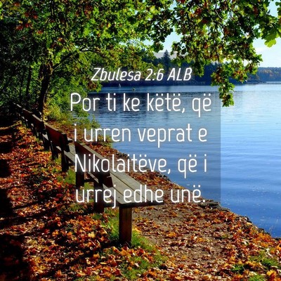 Picture 04 - Zbulesa 2:6 ALB - Por ti ke këtë, që i urren veprat e - Bible Verse Picture