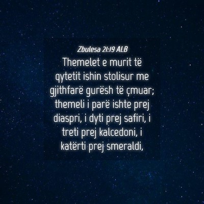 Picture 04 - Zbulesa 21:19 ALB - Themelet e murit të qytetit ishin stolisur me - Bible Verse Picture