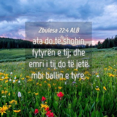 Picture 04 - Zbulesa 22:4 ALB - ata do të shohin fytyrën e tij; dhe emri i tij - Bible Verse Picture