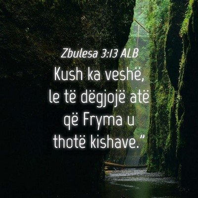 Picture 04 - Zbulesa 3:13 ALB - Kush ka veshë, le të dëgjojë atë që Fryma u - Bible Verse Picture