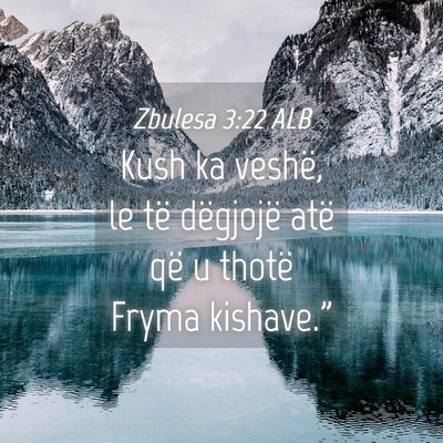 Picture 04 - Zbulesa 3:22 ALB - Kush ka veshë, le të dëgjojë atë që u - Bible Verse Picture