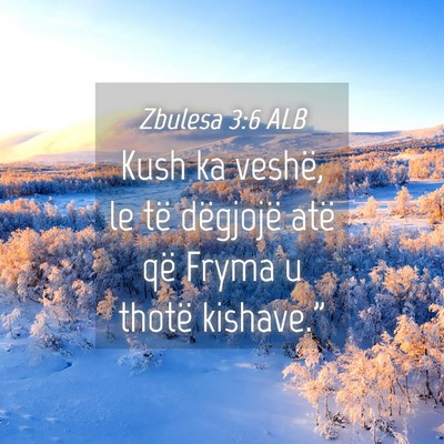 Picture 04 - Zbulesa 3:6 ALB - Kush ka veshë, le të dëgjojë atë që Fryma u - Bible Verse Picture