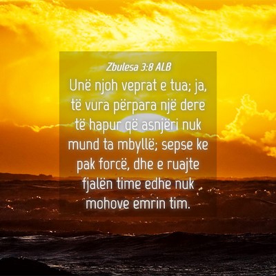 Picture 04 - Zbulesa 3:8 ALB - Unë njoh veprat e tua; ja, të vura përpara - Bible Verse Picture