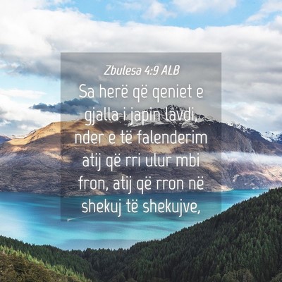 Picture 04 - Zbulesa 4:9 ALB - Sa herë që qeniet e gjalla i japin lavdi, nder - Bible Verse Picture