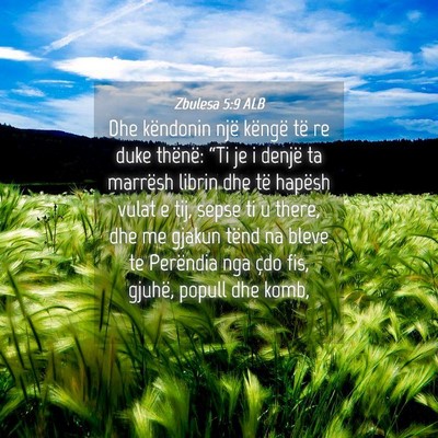 Picture 04 - Zbulesa 5:9 ALB - Dhe këndonin një këngë të re duke thënë: - Bible Verse Picture