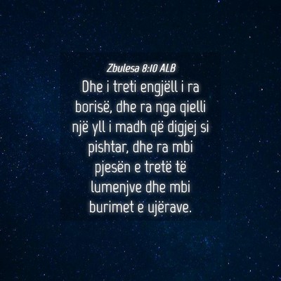 Picture 04 - Zbulesa 8:10 ALB - Dhe i treti engjëll i ra borisë, dhe ra nga - Bible Verse Picture