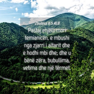 Picture 04 - Zbulesa 8:5 ALB - Pastaj enjëlli mori temianicën, e mbushi nga - Bible Verse Picture