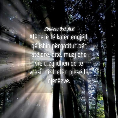 Picture 04 - Zbulesa 9:15 ALB - Atëherë të katër engjëjt, që ishin - Bible Verse Picture