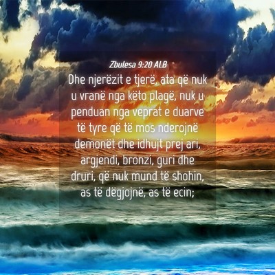 Picture 04 - Zbulesa 9:20 ALB - Dhe njerëzit e tjerë, ata që nuk u vranë nga - Bible Verse Picture