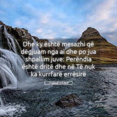 Picture 05 - 1 Gjonit 1:5 ALB - Dhe ky është mesazhi që dëgjuam nga ai dhe po - Bible Verse Picture