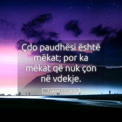 Picture 05 - 1 Gjonit 5:17 ALB - Çdo paudhësi është mëkat; por ka mëkat që - Bible Verse Picture