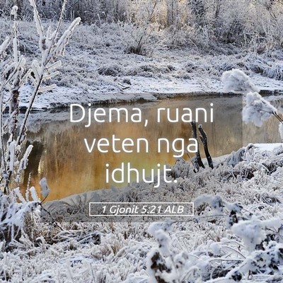 Picture 05 - 1 Gjonit 5:21 ALB - Djema, ruani veten nga - Bible Verse Picture