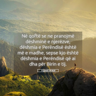 Picture 05 - 1 Gjonit 5:9 ALB - Në qoftë se ne pranojmë dëshminë e - Bible Verse Picture