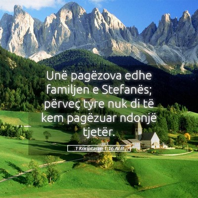 Picture 05 - 1 Korintasve 1:16 ALB - Unë pagëzova edhe familjen e Stefanës; - Bible Verse Picture