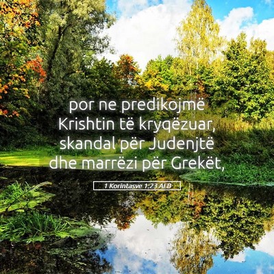 Picture 05 - 1 Korintasve 1:23 ALB - por ne predikojmë Krishtin të kryqëzuar, - Bible Verse Picture