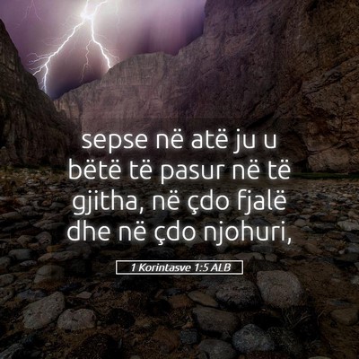 Picture 05 - 1 Korintasve 1:5 ALB - sepse në atë ju u bëtë të pasur në të - Bible Verse Picture