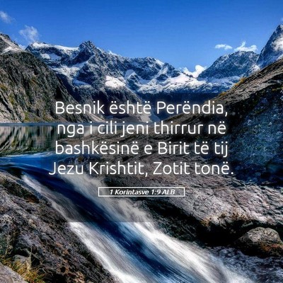 Picture 05 - 1 Korintasve 1:9 ALB - Besnik është Perëndia, nga i cili jeni thirrur - Bible Verse Picture