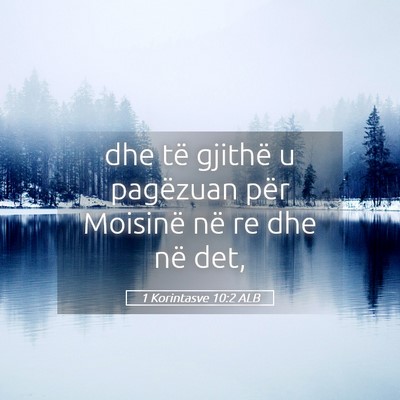 Picture 05 - 1 Korintasve 10:2 ALB - dhe të gjithë u pagëzuan për Moisinë në re - Bible Verse Picture