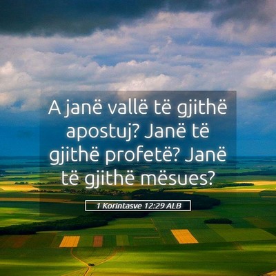 Picture 05 - 1 Korintasve 12:29 ALB - A janë vallë të gjithë apostuj? Janë të - Bible Verse Picture
