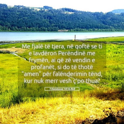 Picture 05 - 1 Korintasve 14:16 ALB - Me fjalë të tjera, në qoftë se ti e lavdëron - Bible Verse Picture
