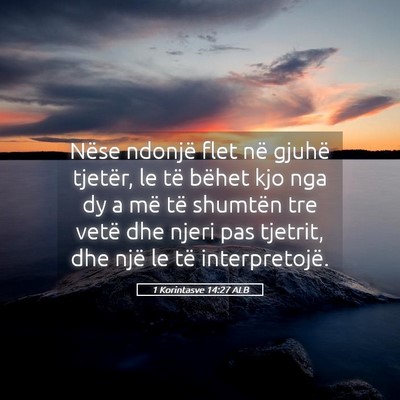 Picture 05 - 1 Korintasve 14:27 ALB - Nëse ndonjë flet në gjuhë tjetër, le të - Bible Verse Picture