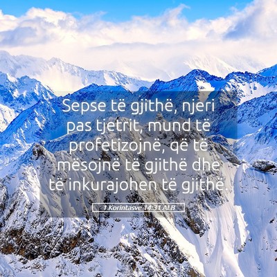 Picture 05 - 1 Korintasve 14:31 ALB - Sepse të gjithë, njeri pas tjetrit, mund të - Bible Verse Picture