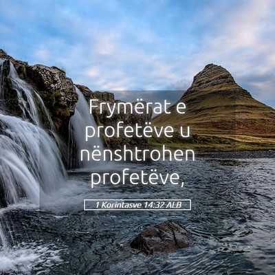 Picture 05 - 1 Korintasve 14:32 ALB - Frymërat e profetëve u nënshtrohen - Bible Verse Picture
