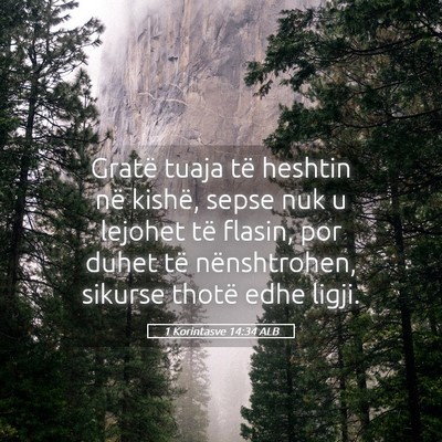 Picture 05 - 1 Korintasve 14:34 ALB - Gratë tuaja të heshtin në kishë, sepse nuk u - Bible Verse Picture