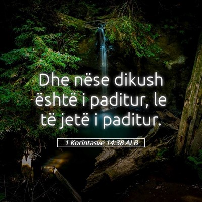 Picture 05 - 1 Korintasve 14:38 ALB - Dhe nëse dikush është i paditur, le të jetë - Bible Verse Picture