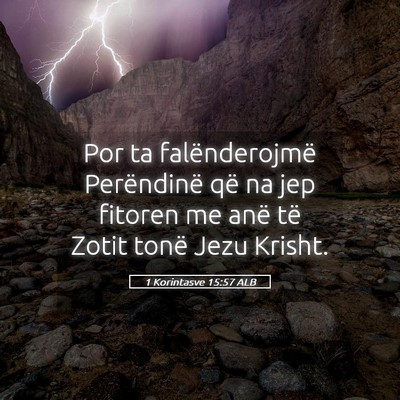 Picture 05 - 1 Korintasve 15:57 ALB - Por ta falënderojmë Perëndinë që na jep - Bible Verse Picture