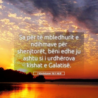 Picture 05 - 1 Korintasve 16:1 ALB - Sa për të mbledhurit e ndihmave për - Bible Verse Picture
