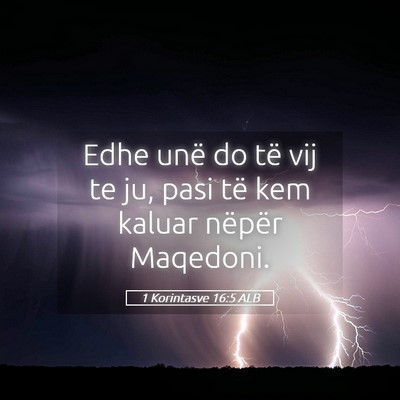 Picture 05 - 1 Korintasve 16:5 ALB - Edhe unë do të vij te ju, pasi të kem kaluar - Bible Verse Picture