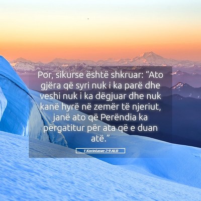 Picture 05 - 1 Korintasve 2:9 ALB - Por, sikurse është shkruar: “Ato gjëra që - Bible Verse Picture