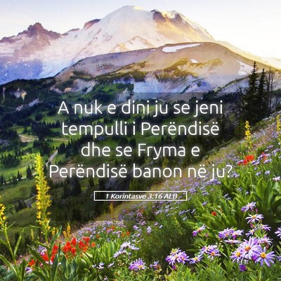 Picture 05 - 1 Korintasve 3:16 ALB - A nuk e dini ju se jeni tempulli i Perëndisë - Bible Verse Picture