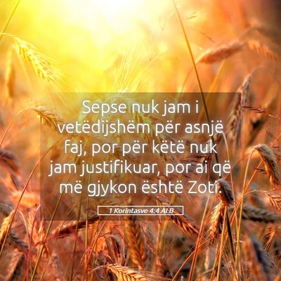 Picture 05 - 1 Korintasve 4:4 ALB - Sepse nuk jam i vetëdijshëm për asnjë faj, - Bible Verse Picture