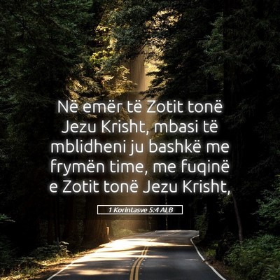 Picture 05 - 1 Korintasve 5:4 ALB - Në emër të Zotit tonë Jezu Krisht, mbasi të - Bible Verse Picture