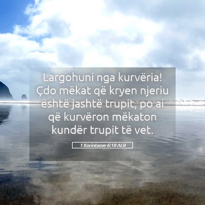 Picture 05 - 1 Korintasve 6:18 ALB - Largohuni nga kurvëria! Çdo mëkat që kryen - Bible Verse Picture