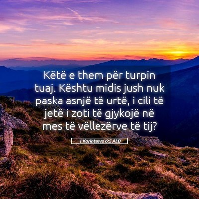Picture 05 - 1 Korintasve 6:5 ALB - Këtë e them për turpin tuaj. Kështu midis - Bible Verse Picture