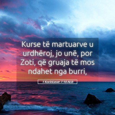 Picture 05 - 1 Korintasve 7:10 ALB - Kurse të martuarve u urdhëroj, jo unë, por - Bible Verse Picture