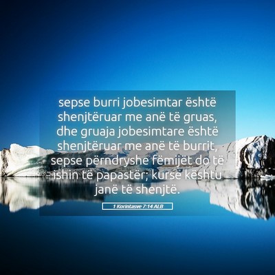Picture 05 - 1 Korintasve 7:14 ALB - sepse burri jobesimtar është shenjtëruar me - Bible Verse Picture