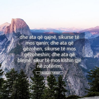 Picture 05 - 1 Korintasve 7:30 ALB - dhe ata që qajnë, sikurse të mos qanin; dhe - Bible Verse Picture