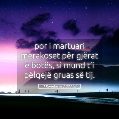 Picture 05 - 1 Korintasve 7:33 ALB - por i martuari merakoset për gjërat e botës, - Bible Verse Picture