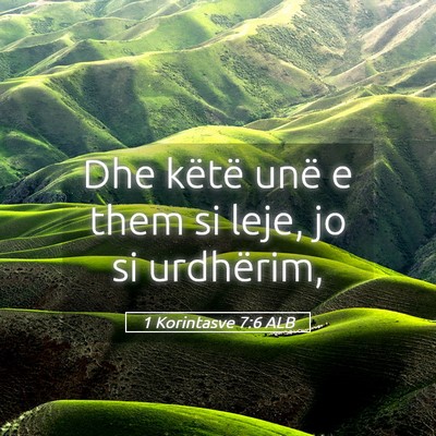 Picture 05 - 1 Korintasve 7:6 ALB - Dhe këtë unë e them si leje, jo si - Bible Verse Picture